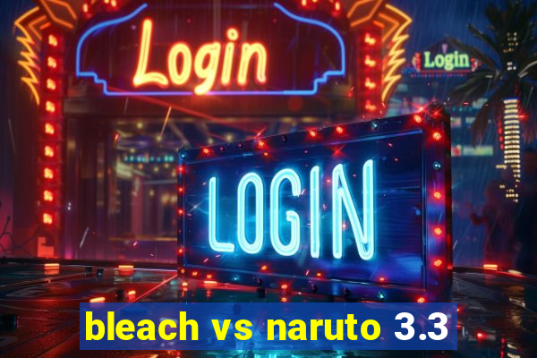 bleach vs naruto 3.3